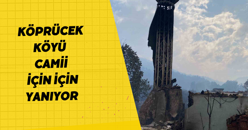 Köprücek Köyü Camii için için yanıyor