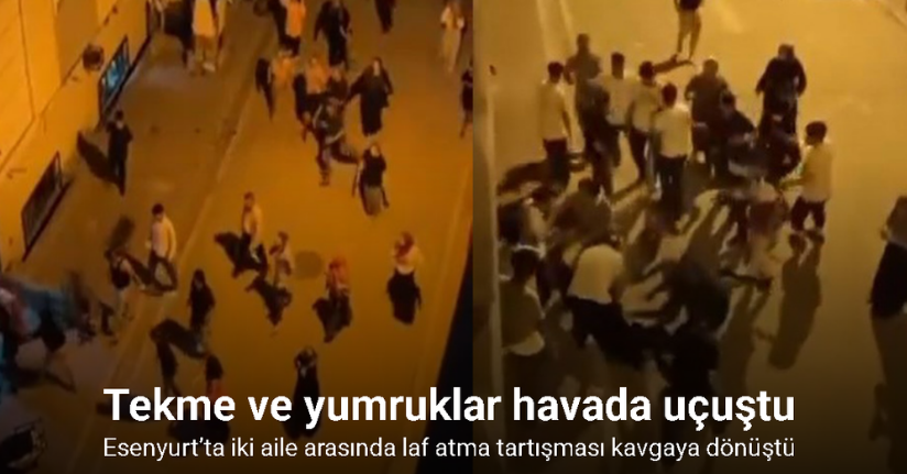 Esenyurt’ta iki aile arasında laf atma tartışması kavgaya dönüştü