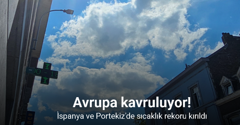 İspanya ve Portekiz'de sıcaklık rekoru kırıldı