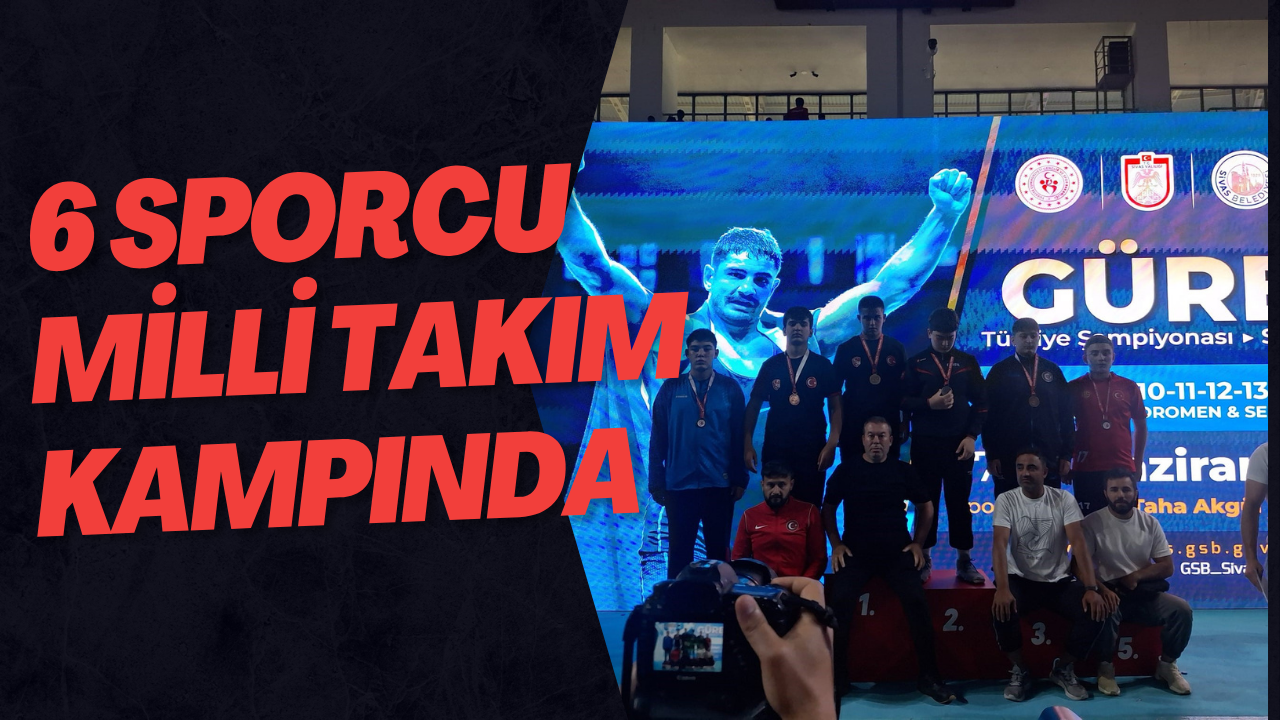 6 Sporcu Milli Takım Kampında