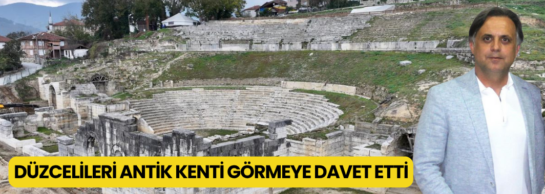 Düzcelileri Antik Kenti Görmeye Davet Etti