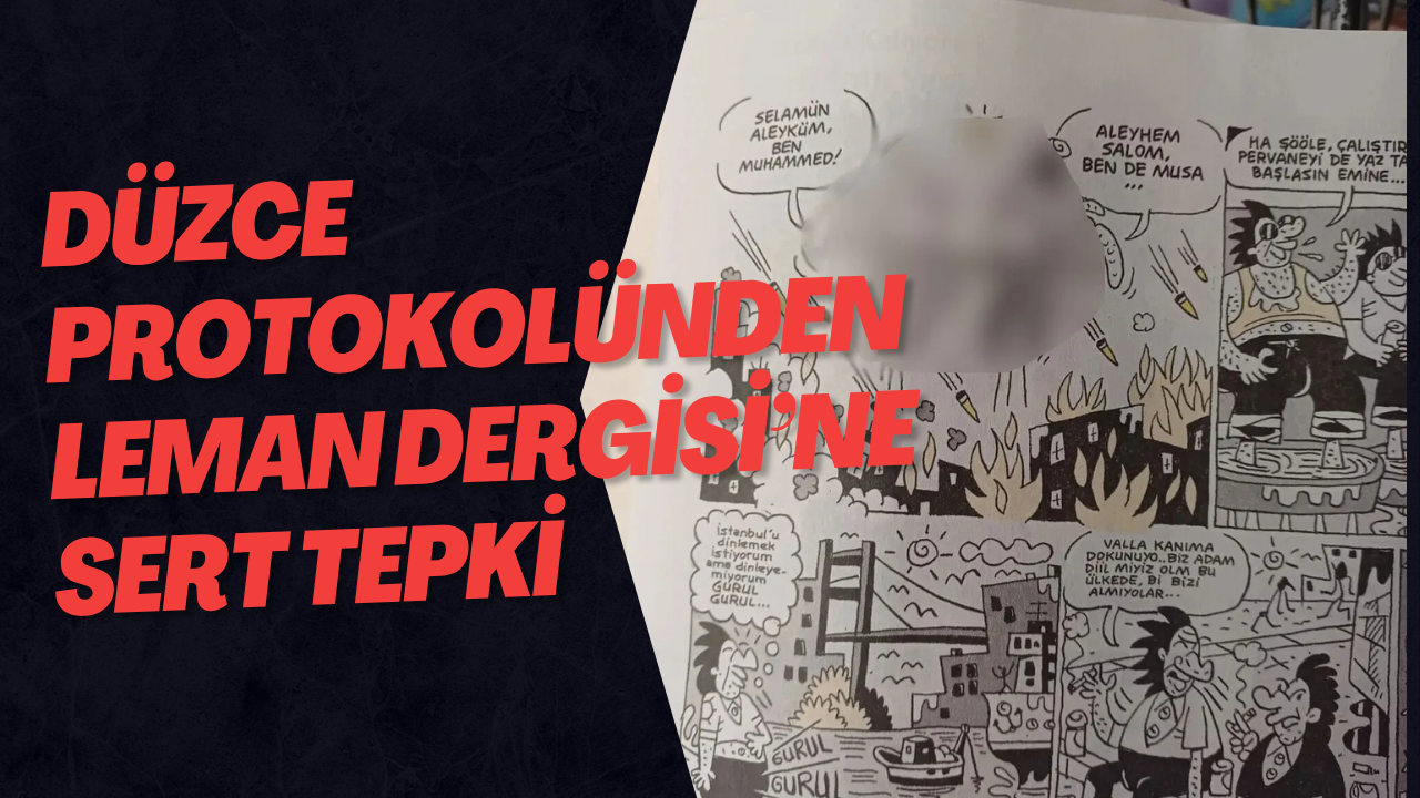 Düzce Protokolünden Leman Dergisi’ne Sert Tepki