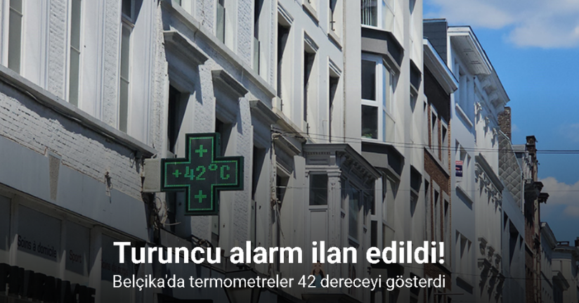 Belçika'da termometreler 42 dereceyi gösterdi