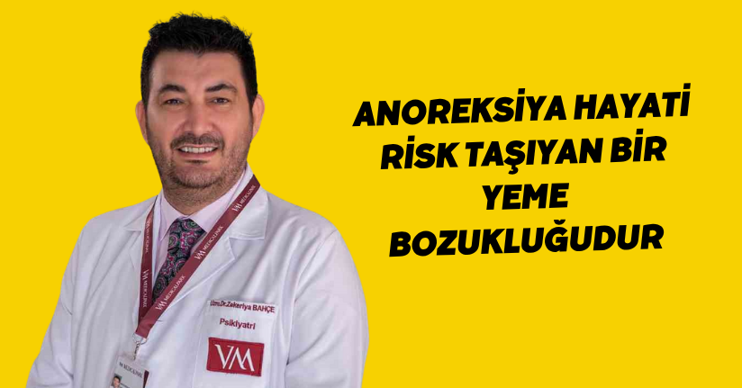 Anoreksiya hayati risk taşıyan bir yeme bozukluğudur
