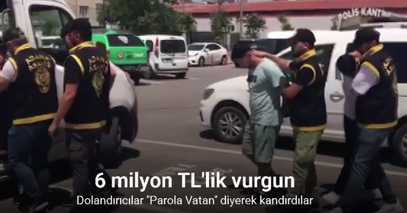 Dolandırıcılar ’Parola Vatan’ diyerek 6 milyon TL’lik vurgun yaptı
