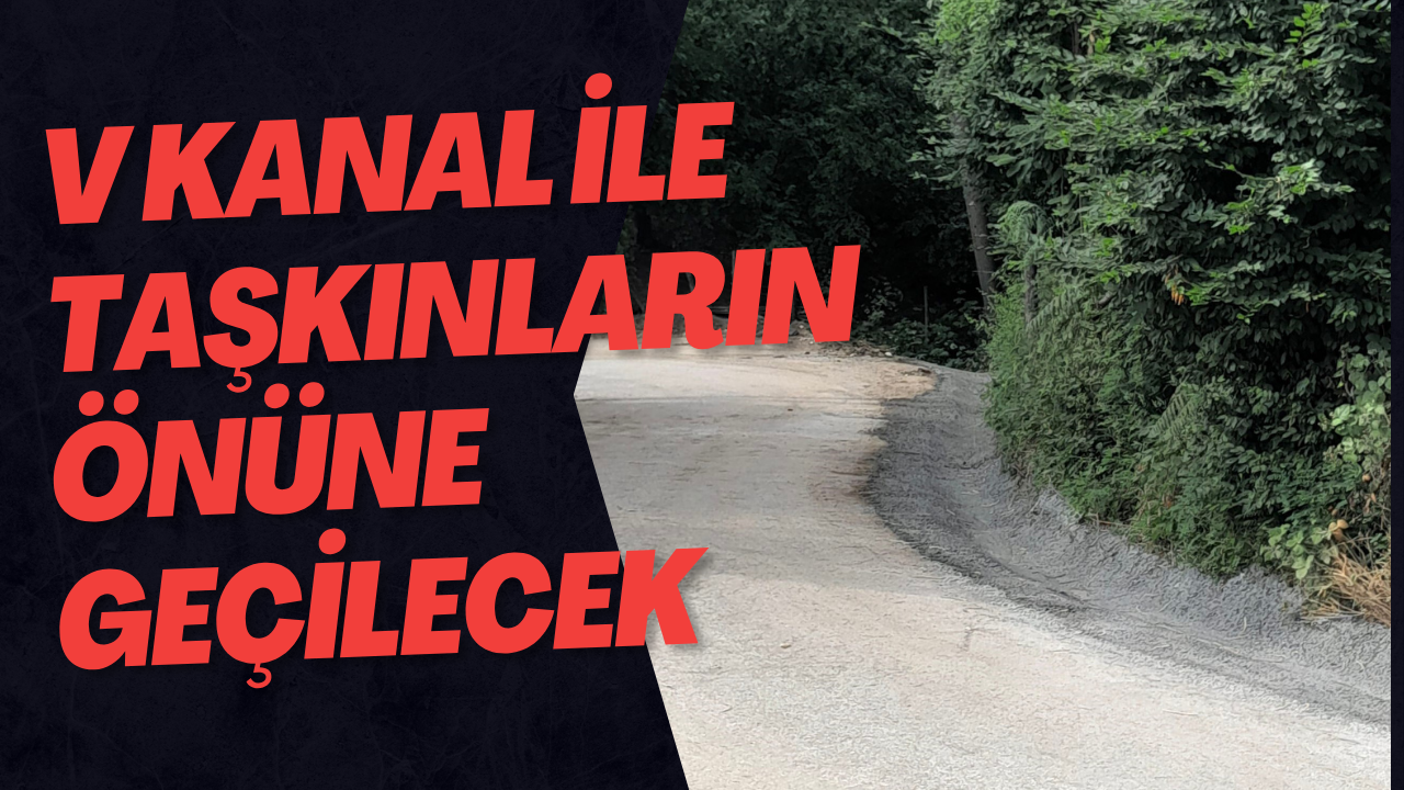 V Kanal İle Taşkınların Önüne Geçilecek