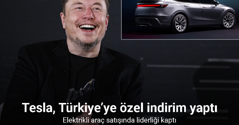 Tesla, Türkiye’ye özel indirim yaptı, elektrikli de liderliği kaptı