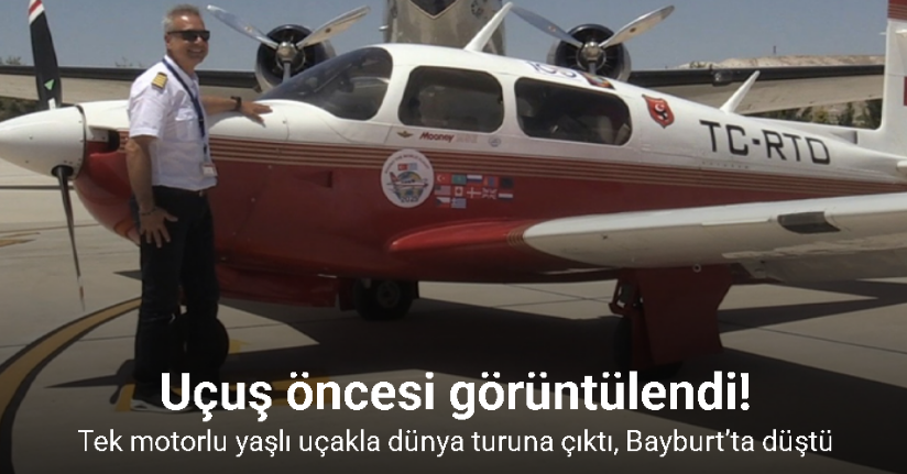 Tek motorlu yaşlı uçakla dünya turuna çıktı, Bayburt’ta düştü