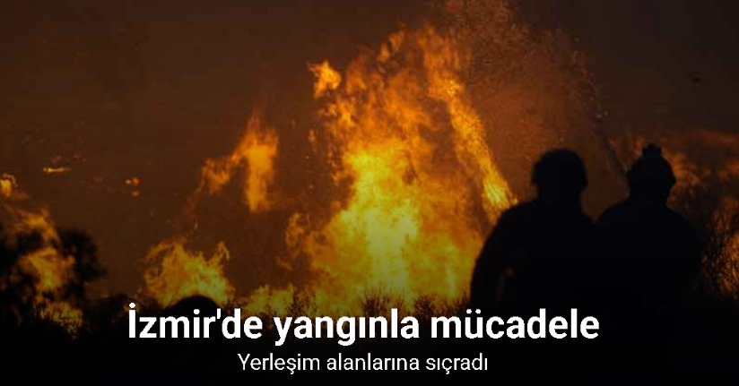 İzmir'de yangınla mücadele sürüyor