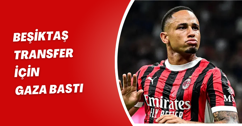 Beşiktaş transfer için gaza bastı