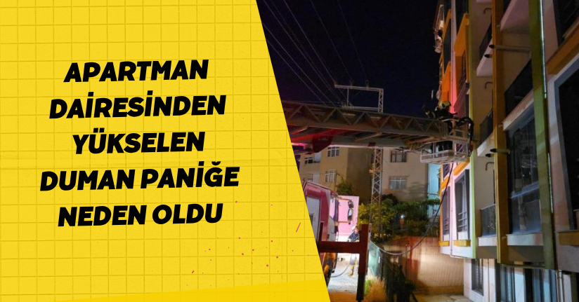  Apartman dairesinden yükselen duman paniğe neden oldu