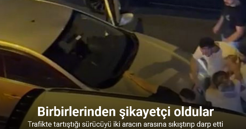 Trafikte tartıştığı sürücüyü iki aracın arasına sıkıştırıp darp etti