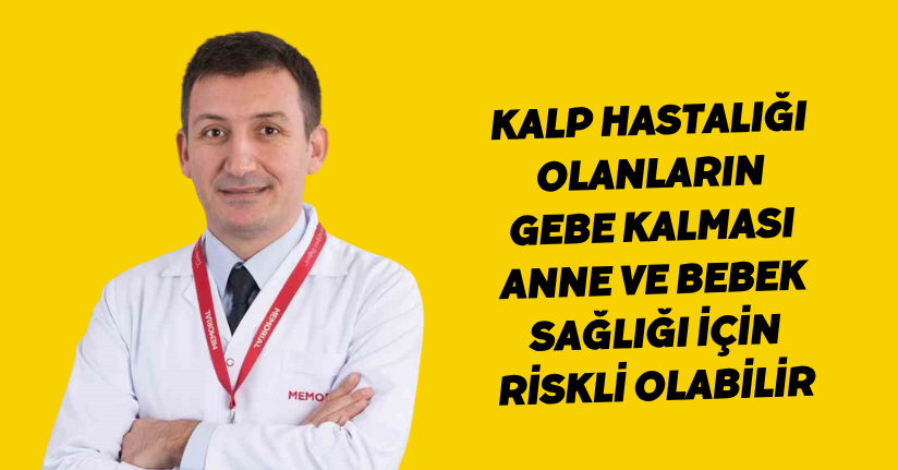Kalp hastalığı olanların gebe kalması 