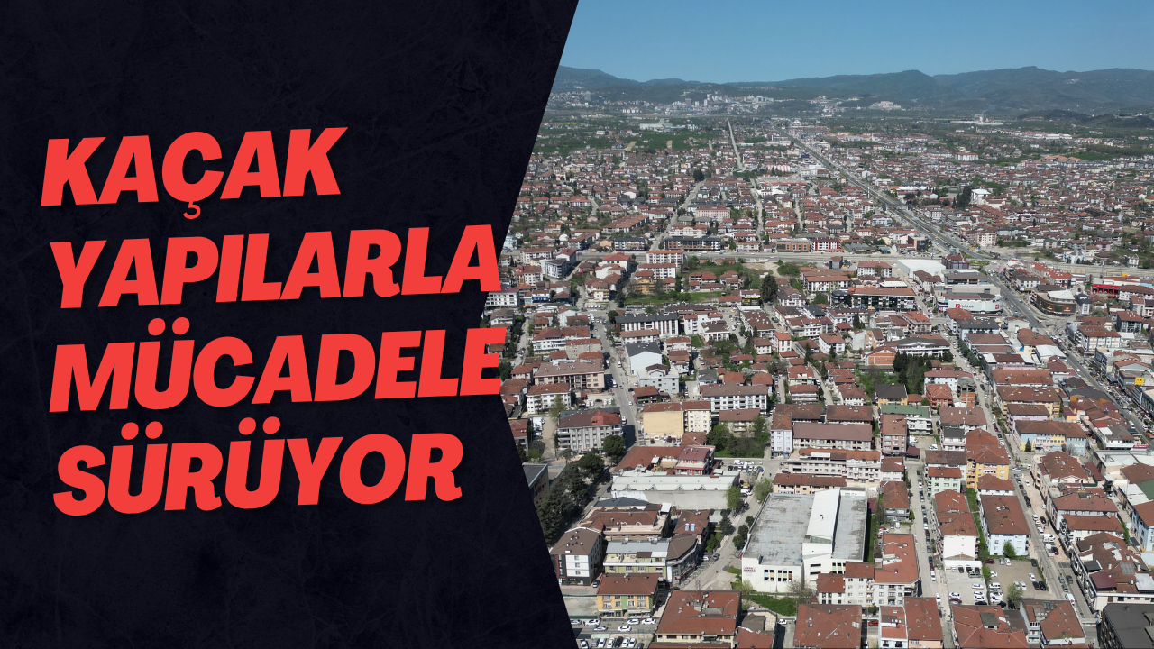 Kaçak Yapılarla Mücadele Sürüyor