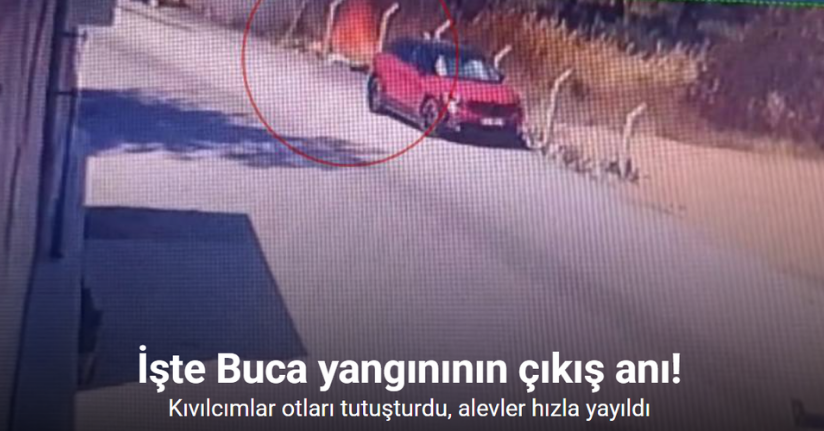 Buca’daki orman yangınının çıkış anı görüntüsü ortaya çıktı