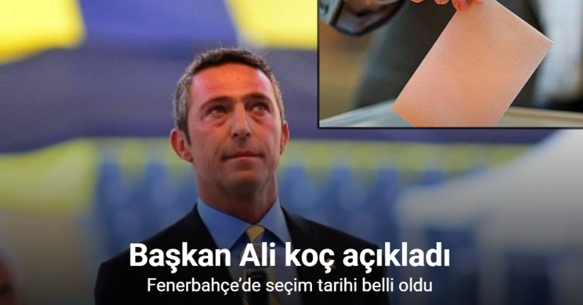 Fenerbahçe’de seçim tarihi belli oldu