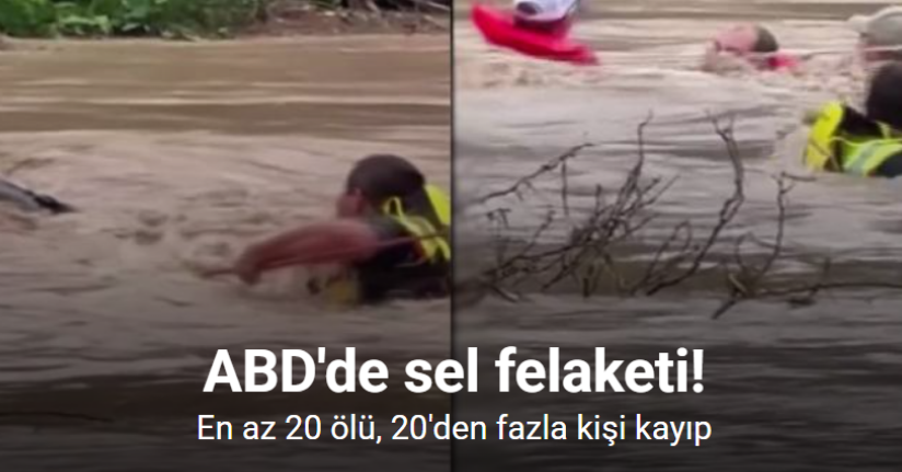 ABD'de sel felaketi: En az 20 ölü, 20'den fazla kişi kayıp