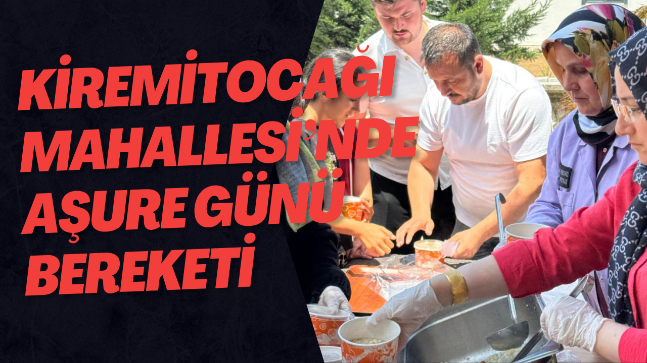 Kiremitocağı Mahallesi’nde Aşure Günü Bereketi