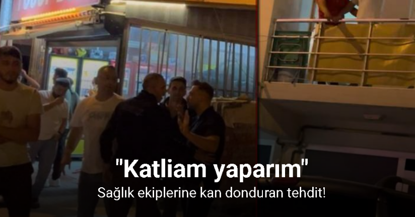 Bursa’da sağlık ekiplerine tehdit: 