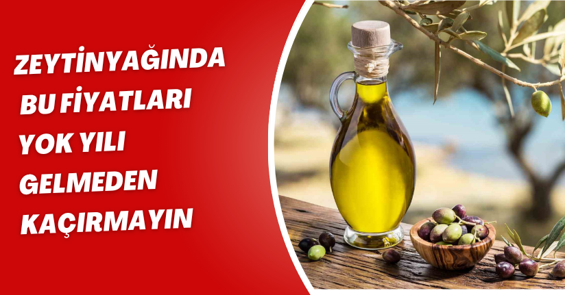 Zeytinyağında bu fiyatları 