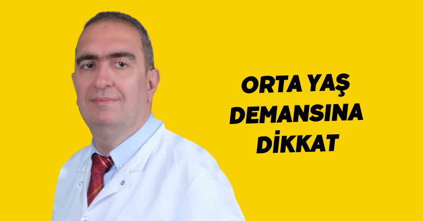 Orta yaş demansına dikkat