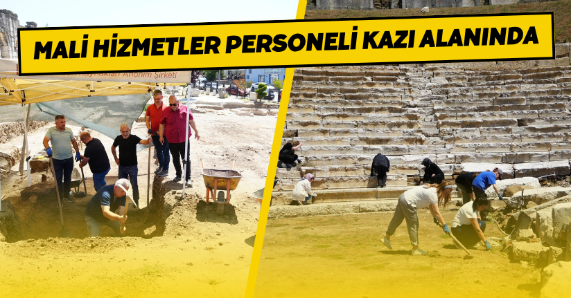  Mali Hizmetler Personeli Kazı Alanında