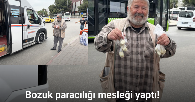 Bozuk paracılığı mesleği yaptı