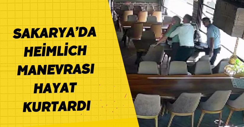 Sakarya’da heimlich manevrası hayat kurtardı