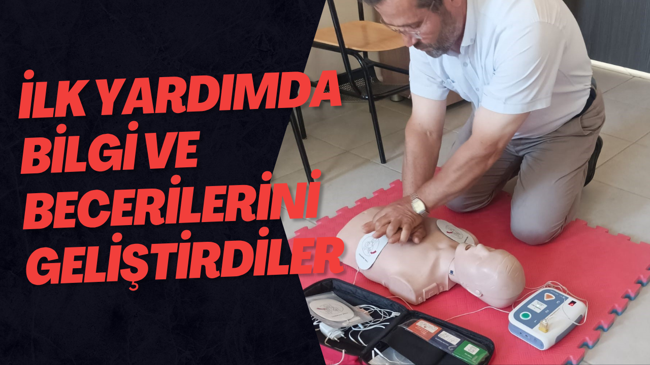 İlk Yardımda Bilgi ve Becerilerini Geliştirdiler