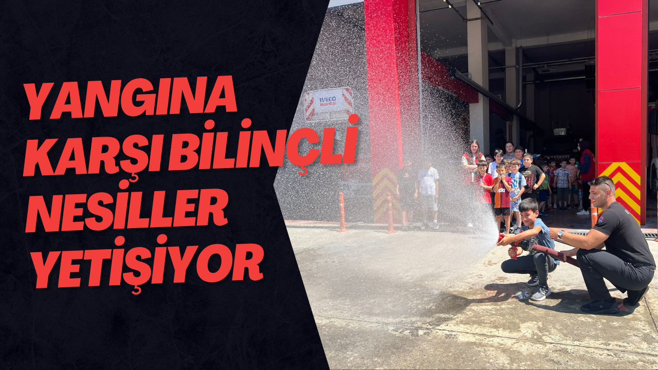 Yangına Karşı Bilinçli Nesiller Yetişiyor