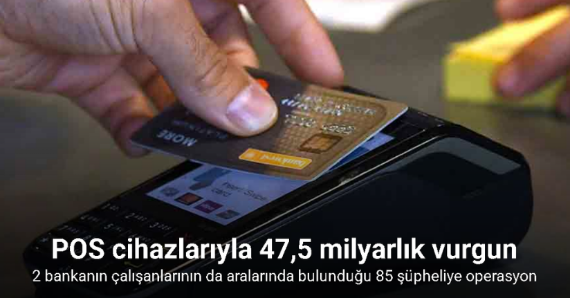 İstanbul’da 85 şüpheliye POS cihazlarıyla para aklama operasyonu