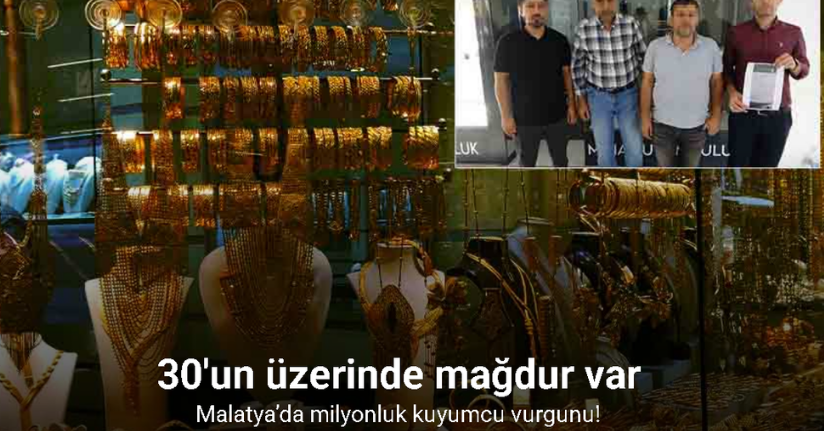 Malatya’da milyonluk kuyumcu vurgunu