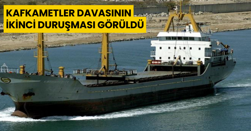 Kafkametler davasının ikinci duruşması görüldü