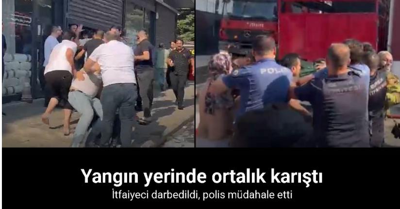 Yangın yerinde ortalık karıştı, itfaiyeci darbedildi, polis müdahale etti