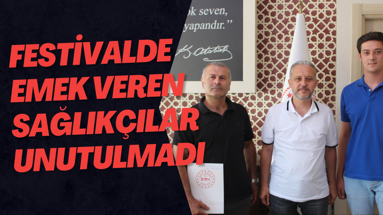 Festivalde Emek Veren Sağlıkçılar Unutulmadı