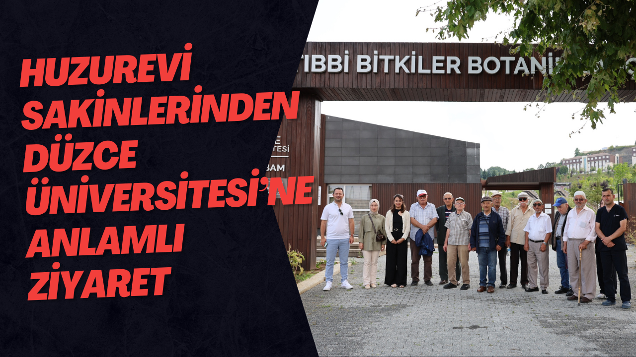 Huzurevi Sakinlerinden Düzce Üniversitesi’ne Anlamlı Ziyaret