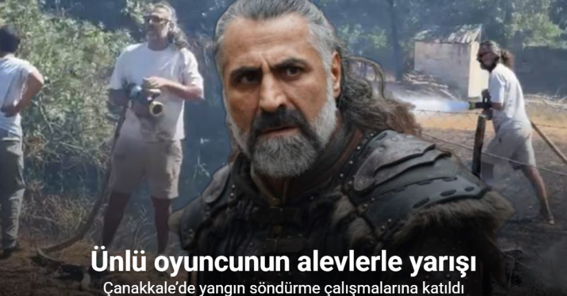 Çanakkale’de yangın söndürme çalışmalarına ünlü oyuncudan destek