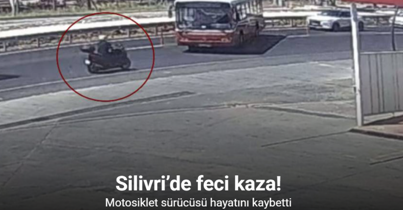 Silivri’de feci kazada motosiklet sürücüsü hayatını kaybetti