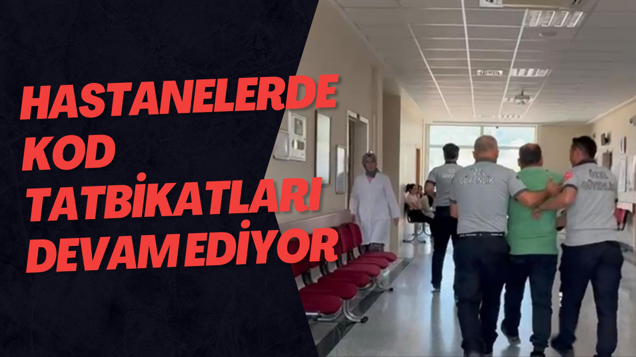 Hastanelerde Kod Tatbikatları Devam Ediyor