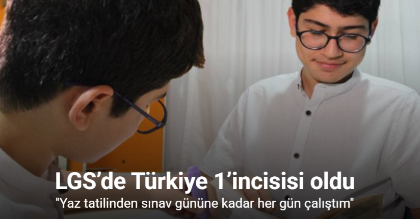 LGS’de Türkiye 1’incisisi olan öğrenci: 