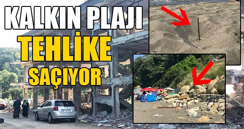 Kalkın Plajı Tehlike Saçıyor