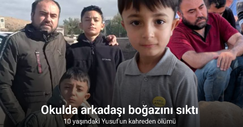 Okulda arkadaşı tarafından boğazının sıkılması sonucu hastanelik olan 10 yaşındaki çocuk hayat mücadelesini kaybetti