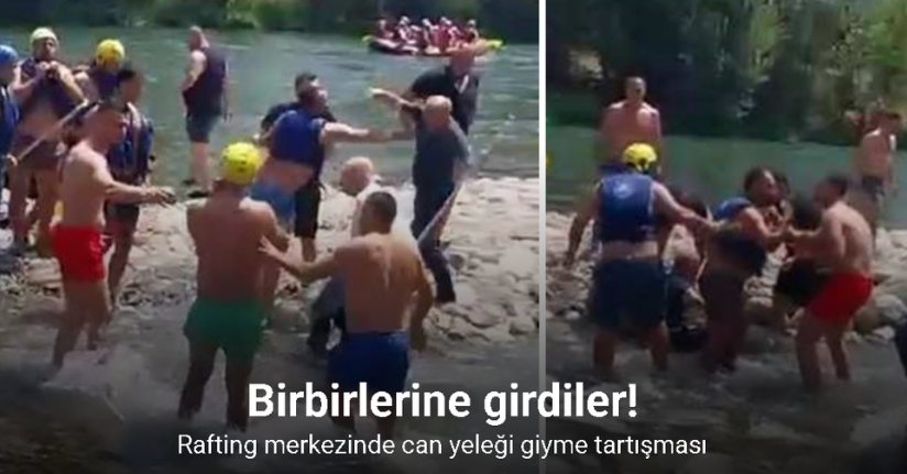 Rafting merkezinde can yeleği giyme tartışması kürekli kavgaya dönüştü