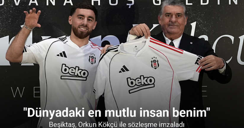 Beşiktaş, Orkun Kökçü ile sözleşme imzaladı