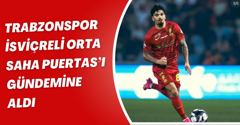 Trabzonspor, İsviçreli orta saha Puertas’ı gündemine aldı