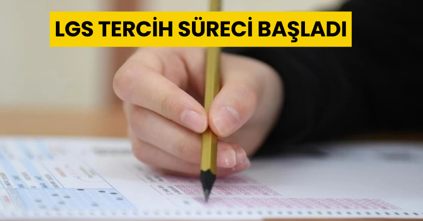 LGS tercih süreci başladı