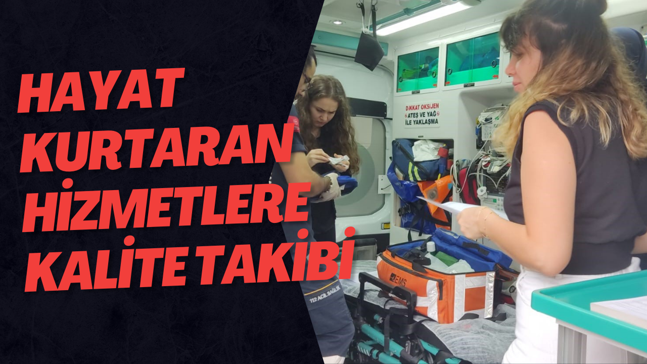 Hayat Kurtaran Hizmetlere Kalite Takibi