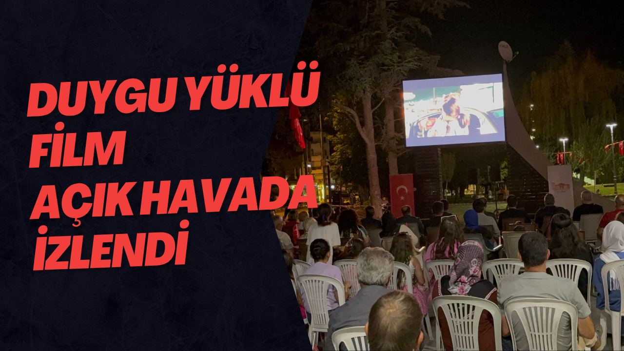 Duygu Yüklü Film Açık Havada İzlendi