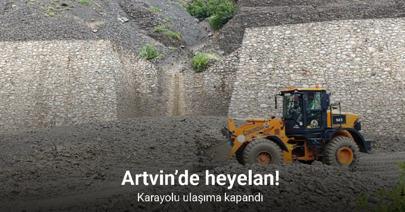 Artvin’de heyelan: Yol trafiğe kapandı