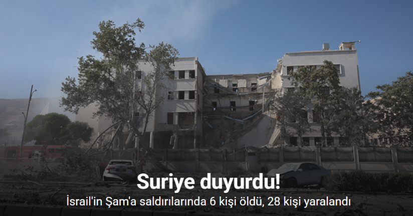 İsrail'in Şam'a saldırılarında 6 kişi öldü, 28 kişi yaralandı